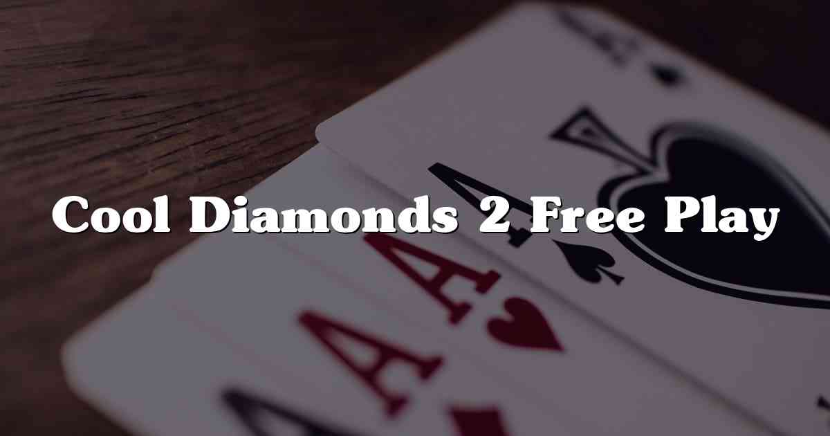 Cool Diamonds 2 Free Play