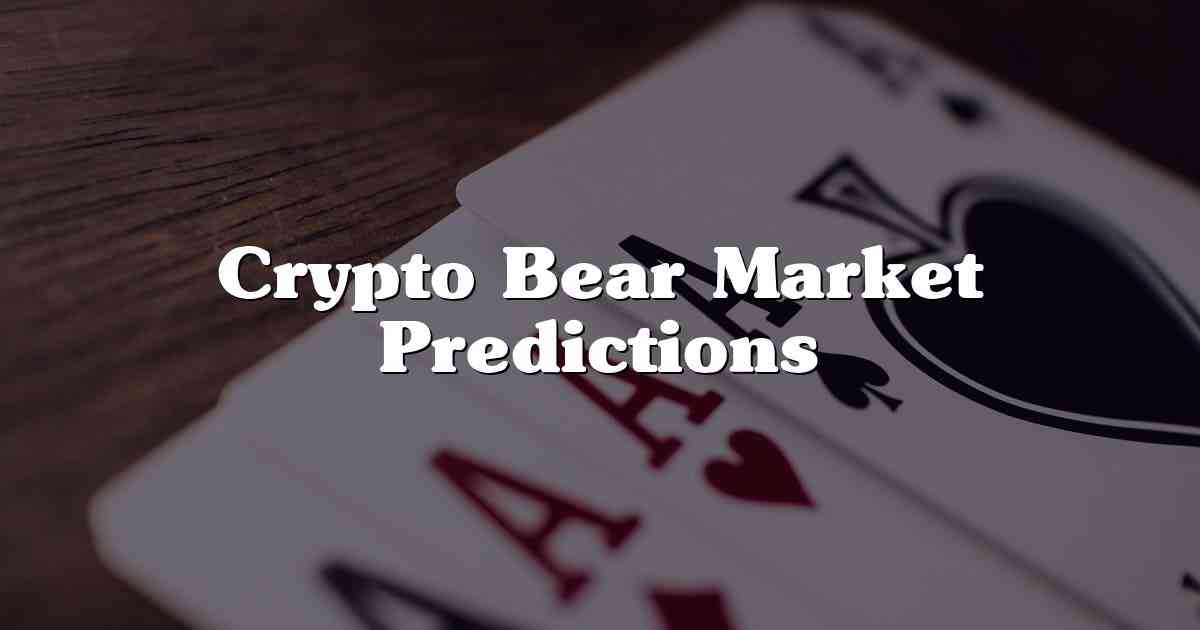Crypto Bear Market Predictions