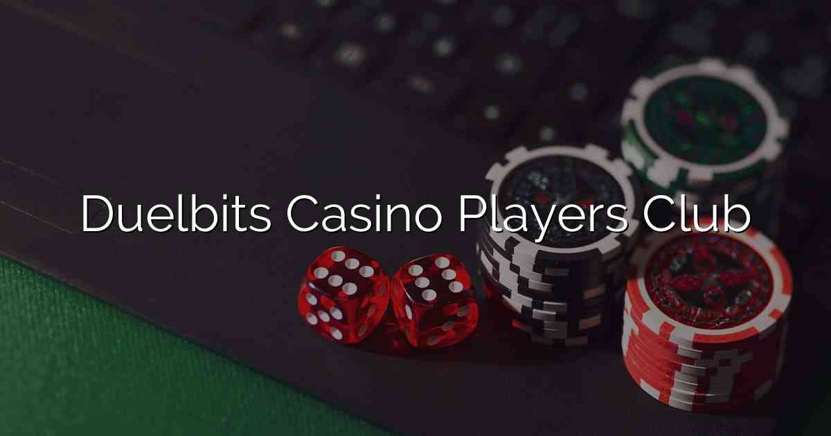 Duelbits Casino Players Club