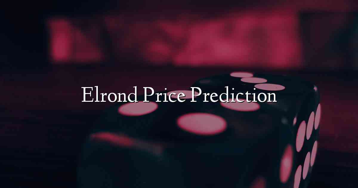 Elrond Price Prediction