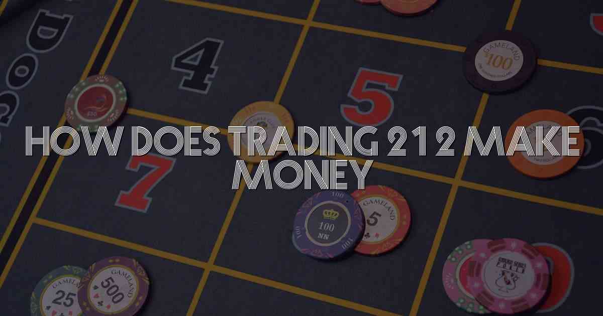 How Does Trading 212 Make Money