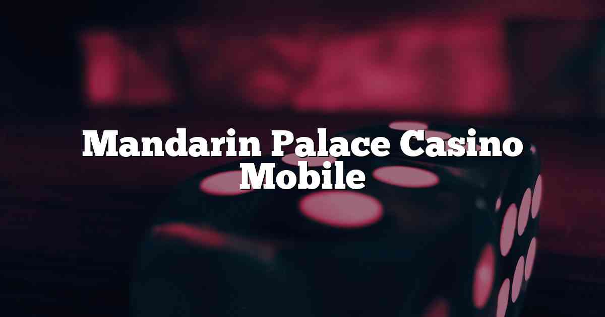Mandarin Palace Casino Mobile
