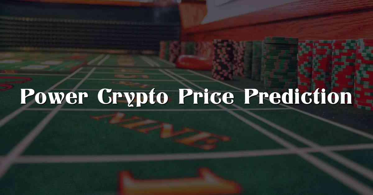 Power Crypto Price Prediction