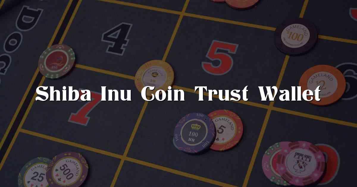 Shiba Inu Coin Trust Wallet