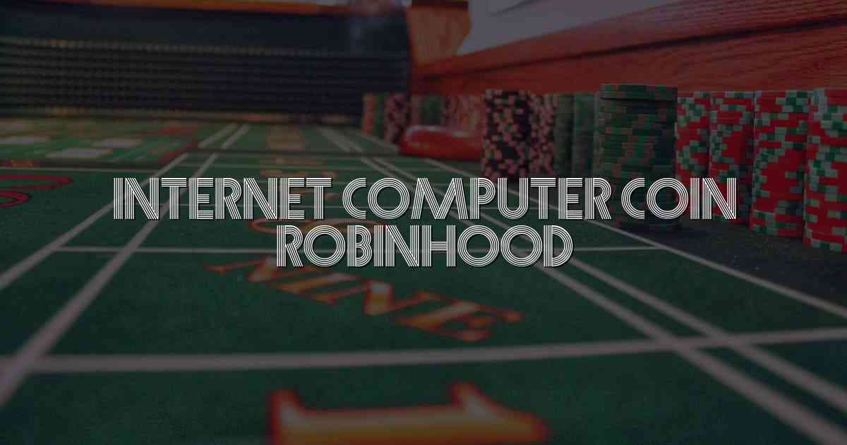 Internet Computer Coin Robinhood