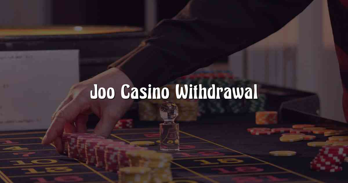 Joo Casino Withdrawal