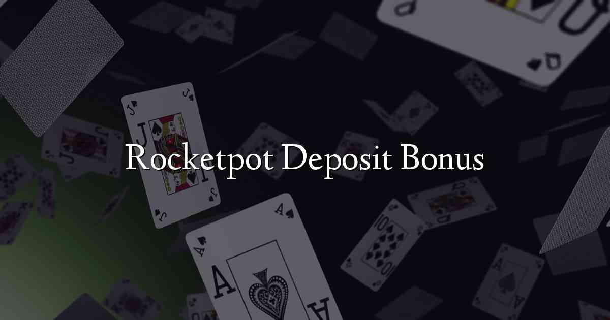 Rocketpot Deposit Bonus