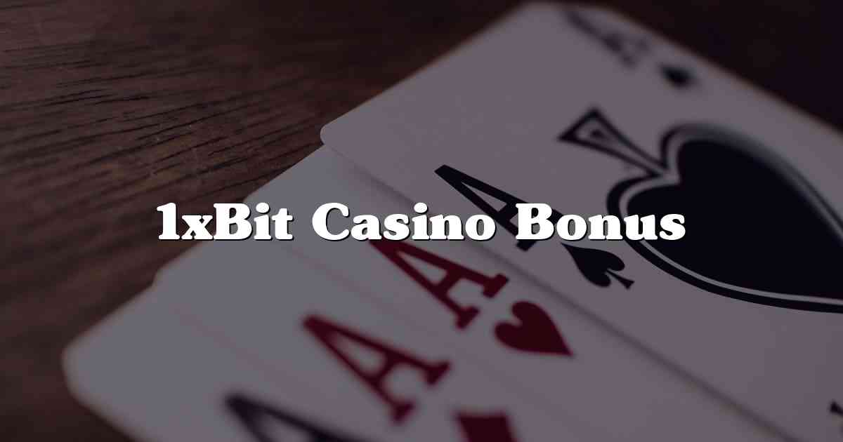 1xBit Casino Bonus