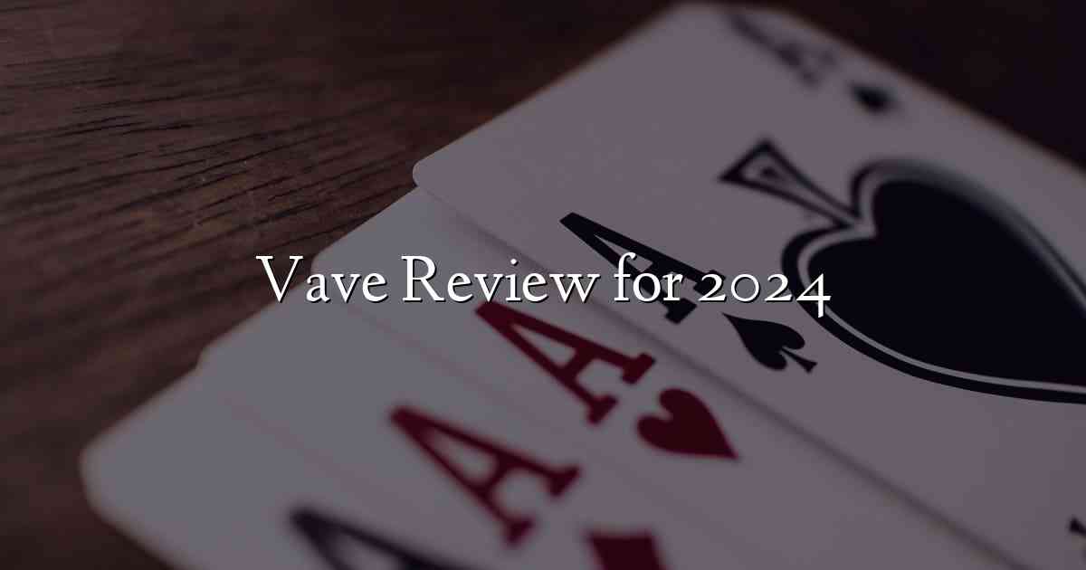 Vave Review for 2024