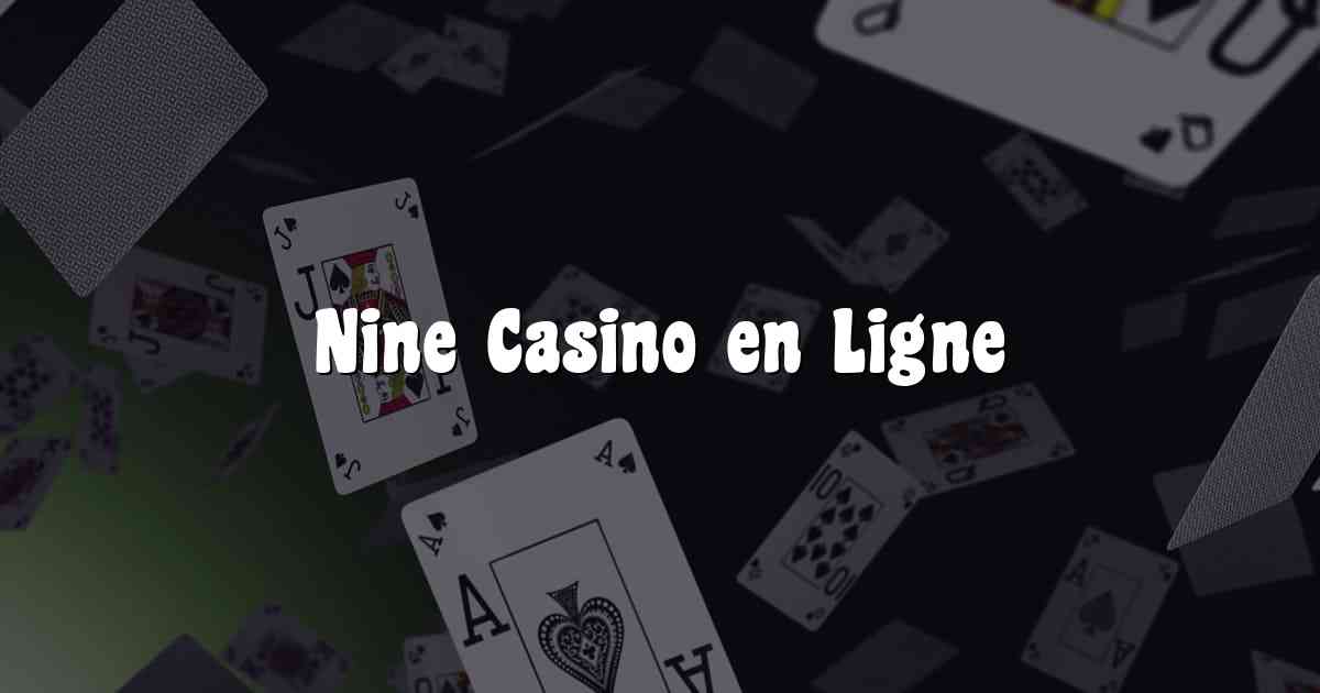 Nine Casino en Ligne